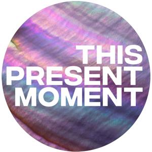 This Present Moment