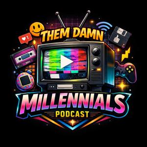 Them Damn Millennials