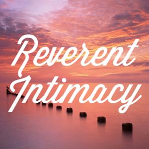 Reverent Intimacy