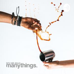Let's talk about Many Things