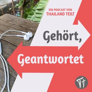 Gehört, Geantwortet; Eure Fragen an Thailand teilt.