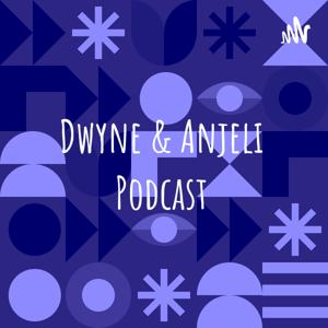 Dwyne & Anjeli Podcast