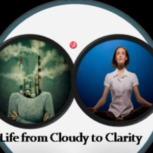 Shift Life From Cloudy To Clarity !