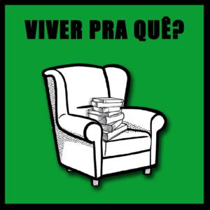 Viver Pra Quê?
