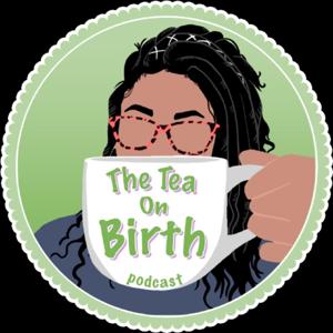 The Tea On Birth