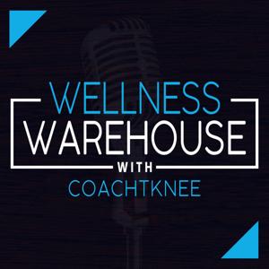 Wellness Warehouse w/ CoachTKnee