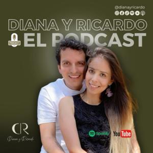 Diana y Ricardo El podcast