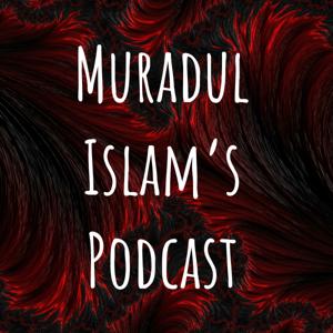 Muradul Islam's Podcast