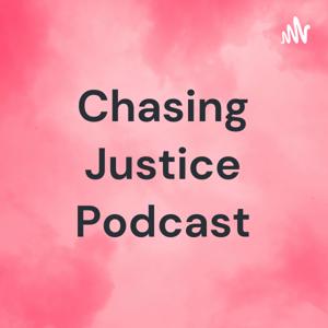 Chasing Justice Podcast