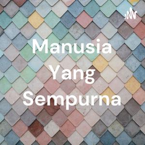 Manusia Yang Sempurna