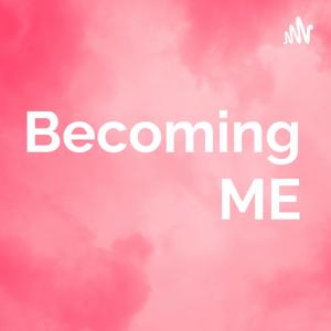 Becoming ME