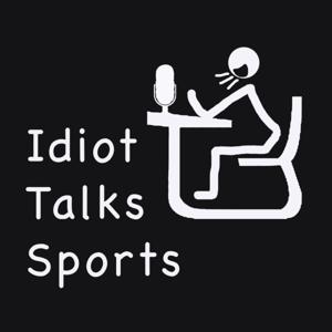Idiot Talks Sports