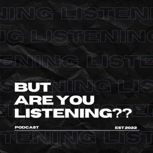 But Are You Listening?