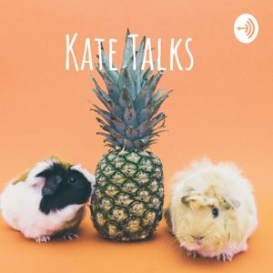 Kate Talks