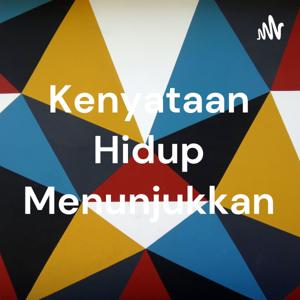 Kenyataan Hidup Menunjukkan