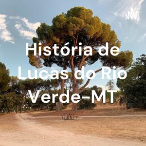 História de Lucas do Rio Verde-MT