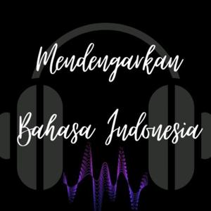 Mendengarkan Bahasa Indonesia