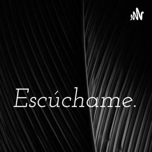 Escúchame.