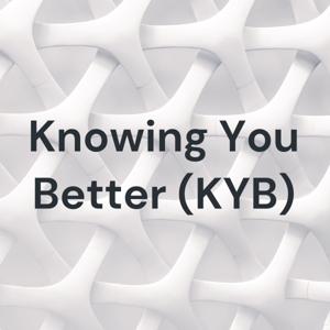 Knowing You Better (KYB)