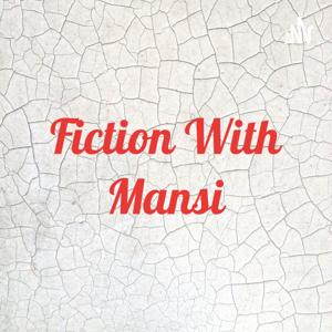 Fiction With Mansi