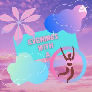Evenings with A