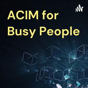 ACIM for Busy People