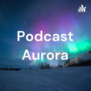 Podcast Aurora