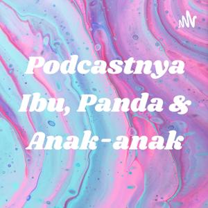 Podcastnya Ibu, Panda & Anak-anak