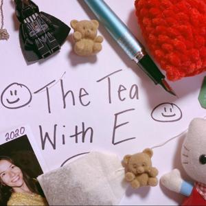 The Tea With E