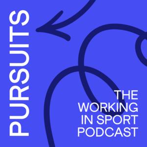 Pursuits - the working in sport podcast