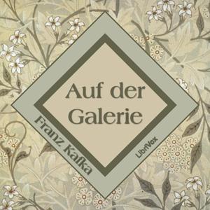 Auf der Galerie by Franz Kafka (1883 - 1924)