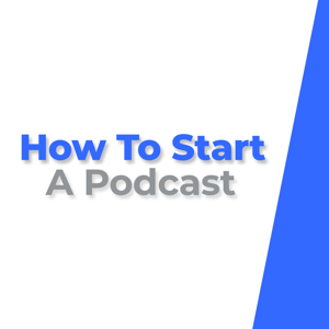 How To Start A Podcast