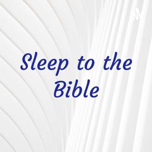 Sleep to the Bible