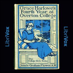 Grace Harlowe's Fourth Year at Overton College by Jessie Graham Flower (1883 - 1931)