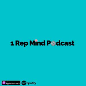 1 Rep Mind Podcast