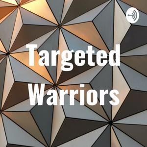 Targeted Warriors