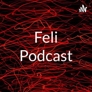 Feli Podcast