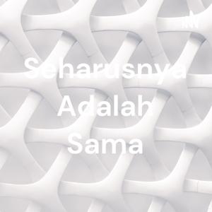Seharusnya Adalah Sama
