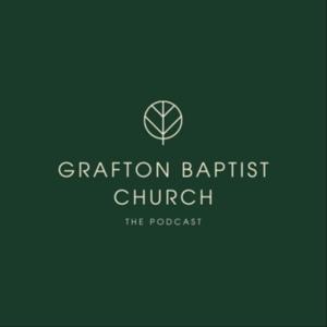 Grafton Baptist Podcast