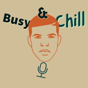 Busy & Chill