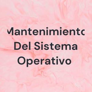 Mantenimiento Del Sistema Operativo