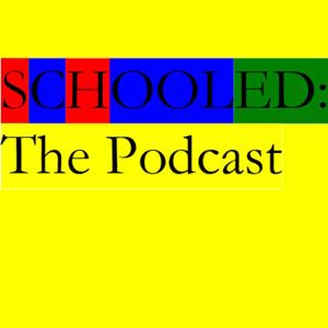 Schooled:  The Podcast