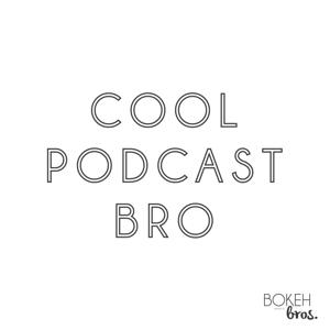 Cool Podcast Bro