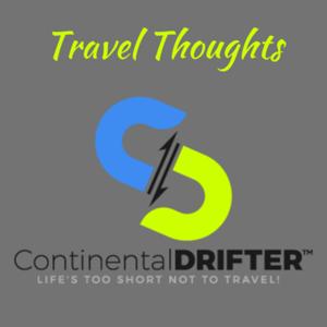 Travel Thoughts from a Continental DRIFTER®