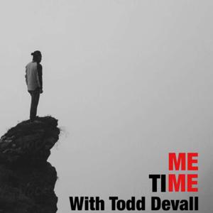 ME TIME with Todd Devall