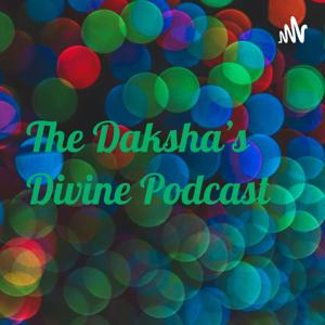 The Daksha's Divine Podcast