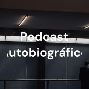 Podcast Autobiográfico