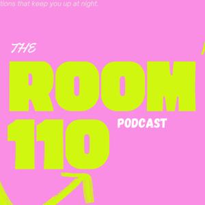 ROOM 110 PODCAST