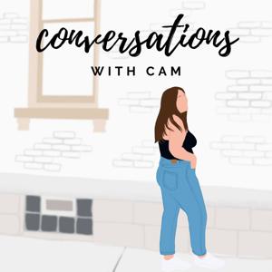 Conversations with Cam Podcast