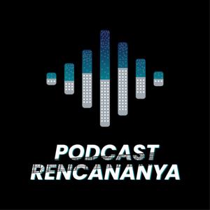 Podcast Rencananya